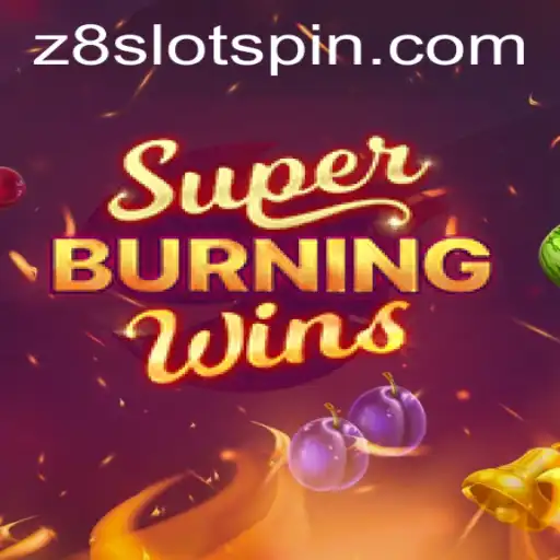 Exploring the Exciting World of SuperBurningWins on Z8slot